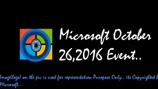 Microsoft October 26,2016 Event live - How to watch Online