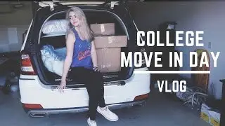 COLLEGE MOVE IN DAY VLOG: FRESHMAN EDITION