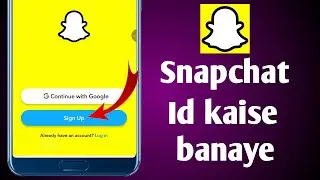 How to create snapchat account | Snapchat account kaise banaye