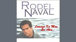 Rodel Naval - Lumayo Ka Man Sa Akin (Instrumental)