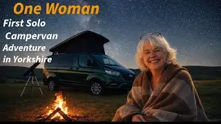 Solo Campervan Life Starts Now | Yorkshire Adventure to Howgill Lodge Campsite 