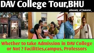 BHU Affiliated College || Vlog on DAV College || Campus ||Facilities, Professors, Staff