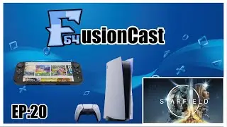 FusionCast EP:20 | Switch 2 Rumors | Starfield Marketing | Zelda & FF 16 Final Thoughts |