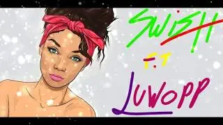 But She Look Hot Swisherboy ft Luwopp (CashMoneyAp)