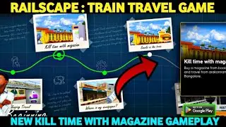 🚂 New Kill Time with Magazine Chapter Gameplay | Railscape : Train Travel Game &hearts;️🔥🤩 #trend #ytviral