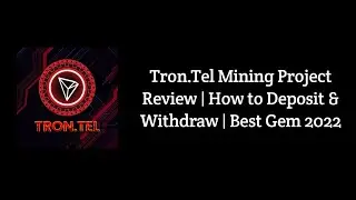 Tron.Tel Mining Project Review | How to Deposit & Withdraw | Best Gem 2022