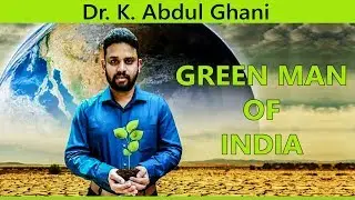 Dr.K.Abdul Ghani | Green man of India | Renowned Social Activist | Story | Enkfeed