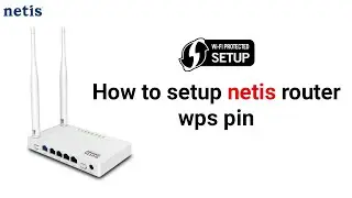 How to Setup Netis Router Wps Pin || Netis Router WPS [NEW]