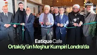 Ortaköy’ün meşhur kumpiri Londra’da… /Londra Aktüel 279. Bölüm