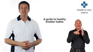 A Guide to healthy bladder habits BSL