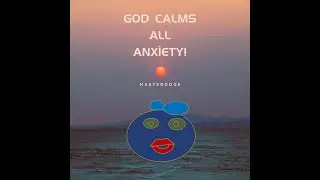 God Calms All Anxiety! - MasterDoge (Official Lyric Video)