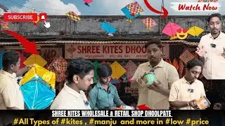 | SHREE KITES WHOLESALE & RETAIL SHOP DHOOLPATE | #AllTypes of #kites And #manju in #low #price |  