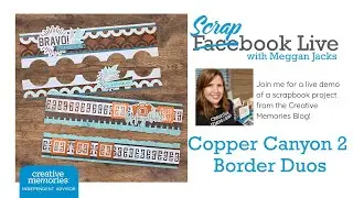 Scrapbook Live: Border Duos Refreshed with Copper Canyon 2