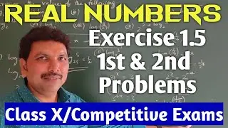 CLASS X/REAL NUMBERS/EXERCISE 1.5 - 1 & 2 PROBLEMS