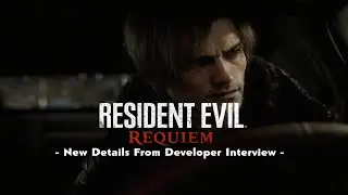 RESIDENT EVIL REQUIEM || New Details From Developer Interview