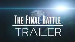 The Final Battle - Trailer