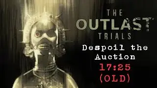 Outlast Trials Speedrun - 17:25 WR Despoil the Auction (Solo, Standard)
