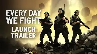 Every Day We Fight - Launch Trailer | Turn-Based Tactical Roguelite