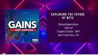 Gains Podcast | Exploring the Future of NFTs