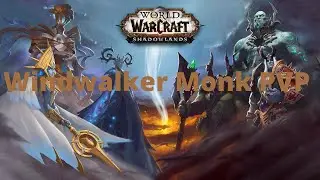 Shadowlands Windwalker Monk PvP
