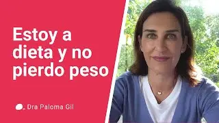 Estoy a dieta y no pierdo peso
