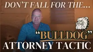 Don't Be Fooled By a Bulldog Attorney
