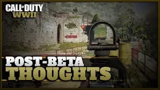 CoD WW2 Post-Beta Thoughts & Impressions