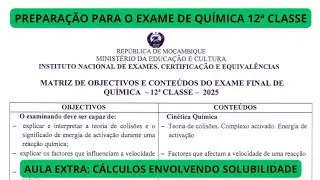 AULA EXTRA: CÁLCULOS ENVOLVENDO SOLUBILIDADE | MATRIZ DE QUÍMICA 12ª CLASSE 2025