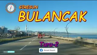 BULANCAK tan geçtik / GİRESUN BULANCAK Turu /