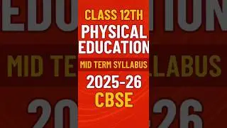 Class 12th Physical Education Mid Term Syllabus English Medium CBSE 2025-26#class12#cbse#2025#shorts