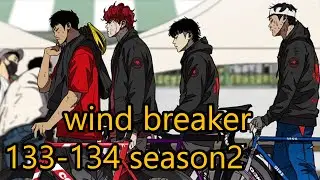 133 134 បំបែកខ្យល់ season2 windbreaker សម្រាយលំអិត