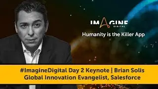 Welcome to Imagine Digital Day 2 | Brian Solis Keynote
