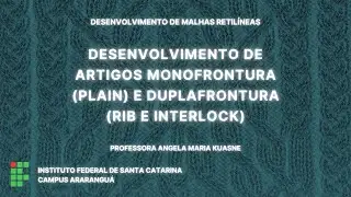 Desenvolvimento de Artigos Monofrontura Plain e Duplafrontura Rib e Interlock