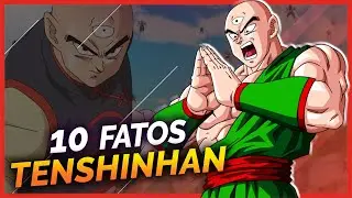 10 FATOS SOBRE TENSHINHAN #dragonballz