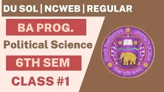 DU SOL BA PROG 6th semester political science introduction class #1 | 6th semester political science