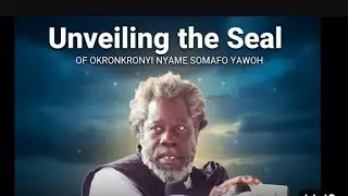 Unveiling The Messianic  Seal - Ɔkrɔnkrɔnyi Nyame Somafo Yawoh
