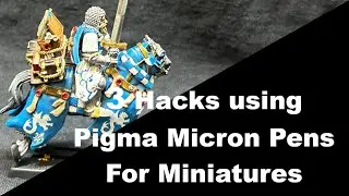 3 Hacks using Pigma Micron Pens for Miniature Painting