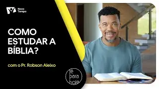 COMO ESTUDAR A BÍBLIA? | Pr. Robson Aleixo