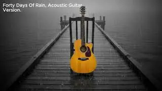 ONIX AI MUSIC - Forty Days Of Rain, Acoustic Guitar Version