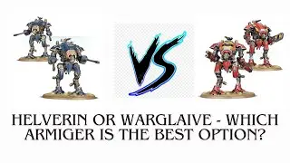 Helverin or Warglaive - Which Armiger Is The Best Option?