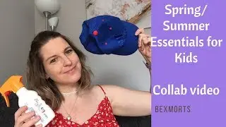 KIDS SPRING / SUMMER ESSENTIALS | COLLAB VIDEO