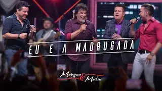 Matogrosso e Mathias - Eu e a Madrugada (Part. Bruno e Marrone)