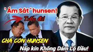 Kế hoạch ti&ecirc;u diệt Hun Sen & Hun Manet? B&iacute; mật &aacute;m s&aacute;t h&eacute; lộ từ t&igrave;nh b&aacute;o quốc tế!