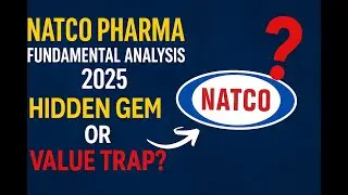 Natco Pharma Fundamental Analysis 2025 🔍 Hidden Gem or Value Trap? | Stock Deep Dive with 10Y Data