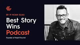 Ep 19: Noah Elias (Founder of Noah Fine Art)