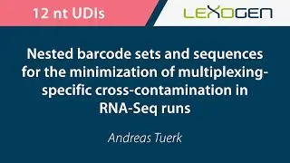 LEXOGEN TALK: Nested barcode sets and sequences for the minimization of multiplexing-specific ...