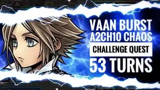 DFFOO [GL] Act 2 Chapter 10 Chaos Challenge Quest - Vaan Burst (53 Turns)