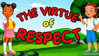 The Virtue of Respect: A Moral Story For Kids | Short Moral Story
