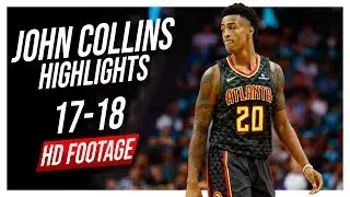 Hawks PF John Collins 2017-2018 Season Highlights ᴴᴰ