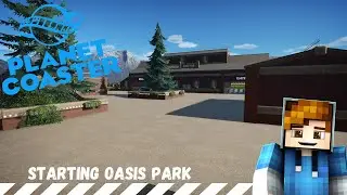 Starting Oasis Park | Oasis Mini Park | Let's Play Planet Coaster #1